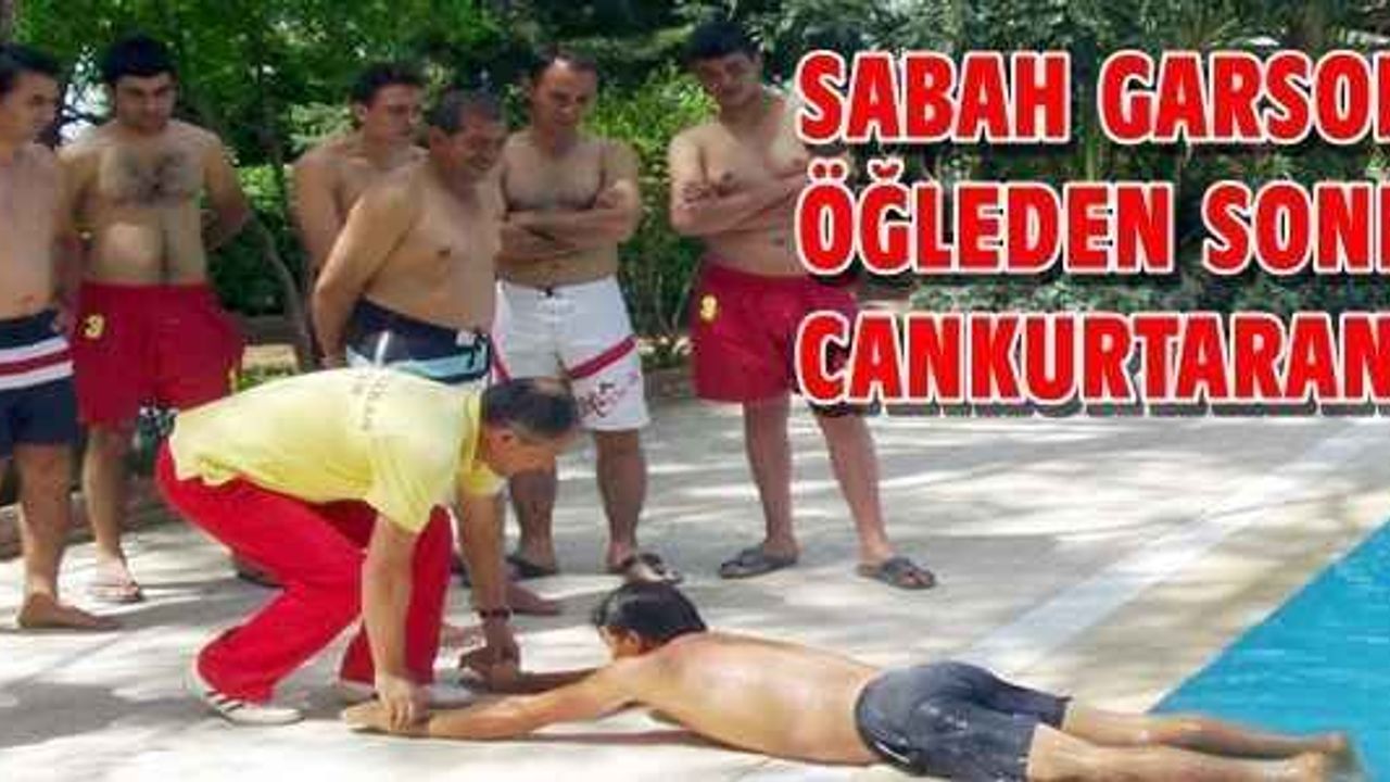 Sabah garson öğleden sonra cankurtaran