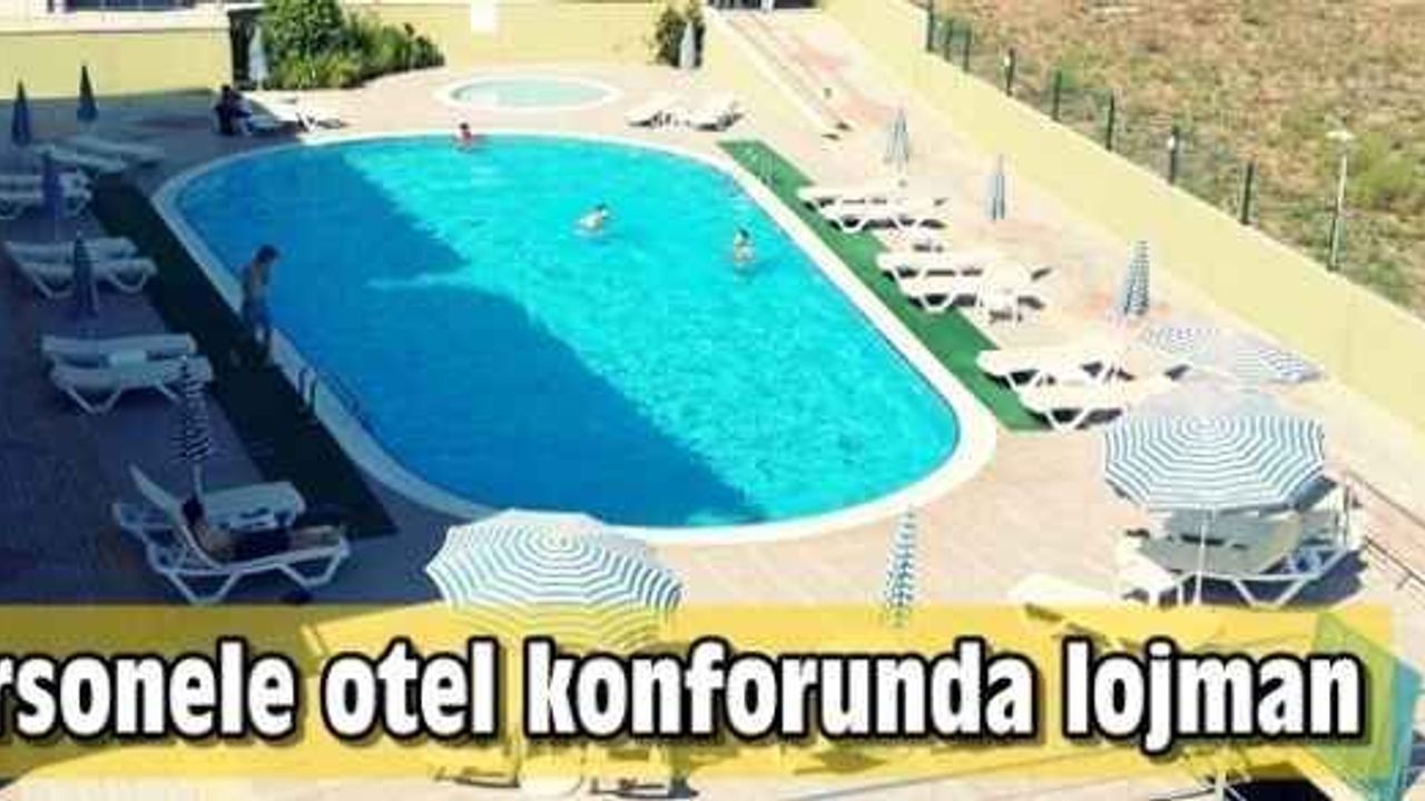 Personele otel konforunda lojman - Antalya Haber, Son Dakika Antalya  Haberleri