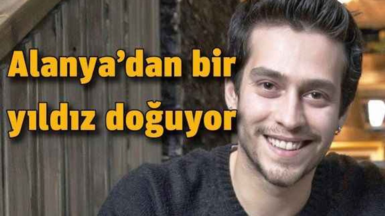 Alanya'dan bir yıldız doğuyor