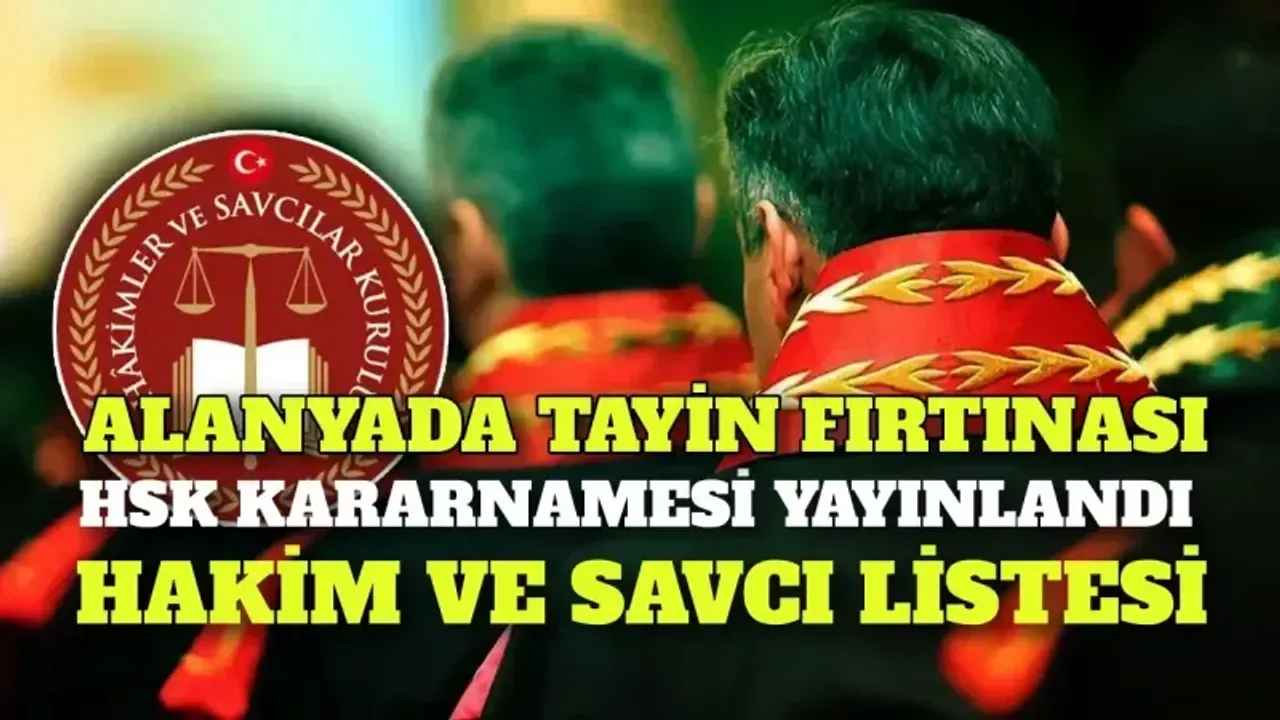 HSK Kararnamesi yayınlandı: Alanya Cumhuriyet Başsavcısı Dr. Ali Öztürk, Ağır Ceza Başkanı Ercan Uzun oldu