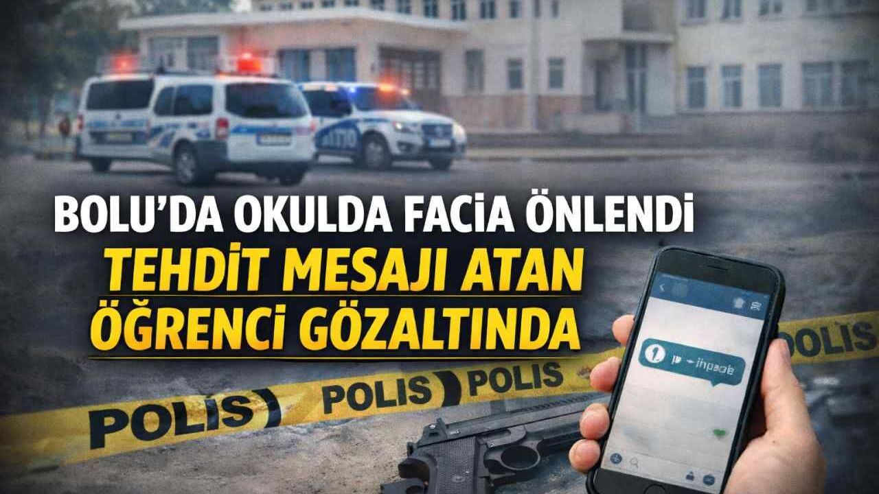 Bolu’da okulda olası facia önledi: Tehdit mesajı atan öğrenci gözaltında