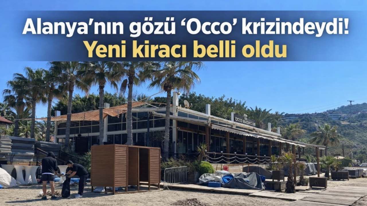 Alanya'nın gözü 'Occo' krizindeydi! Yeni kiracı belli oldu