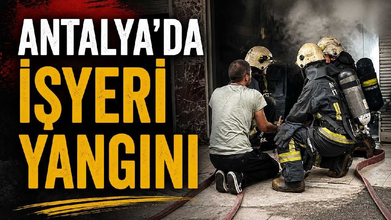 Antalya'da işyeri yangını
