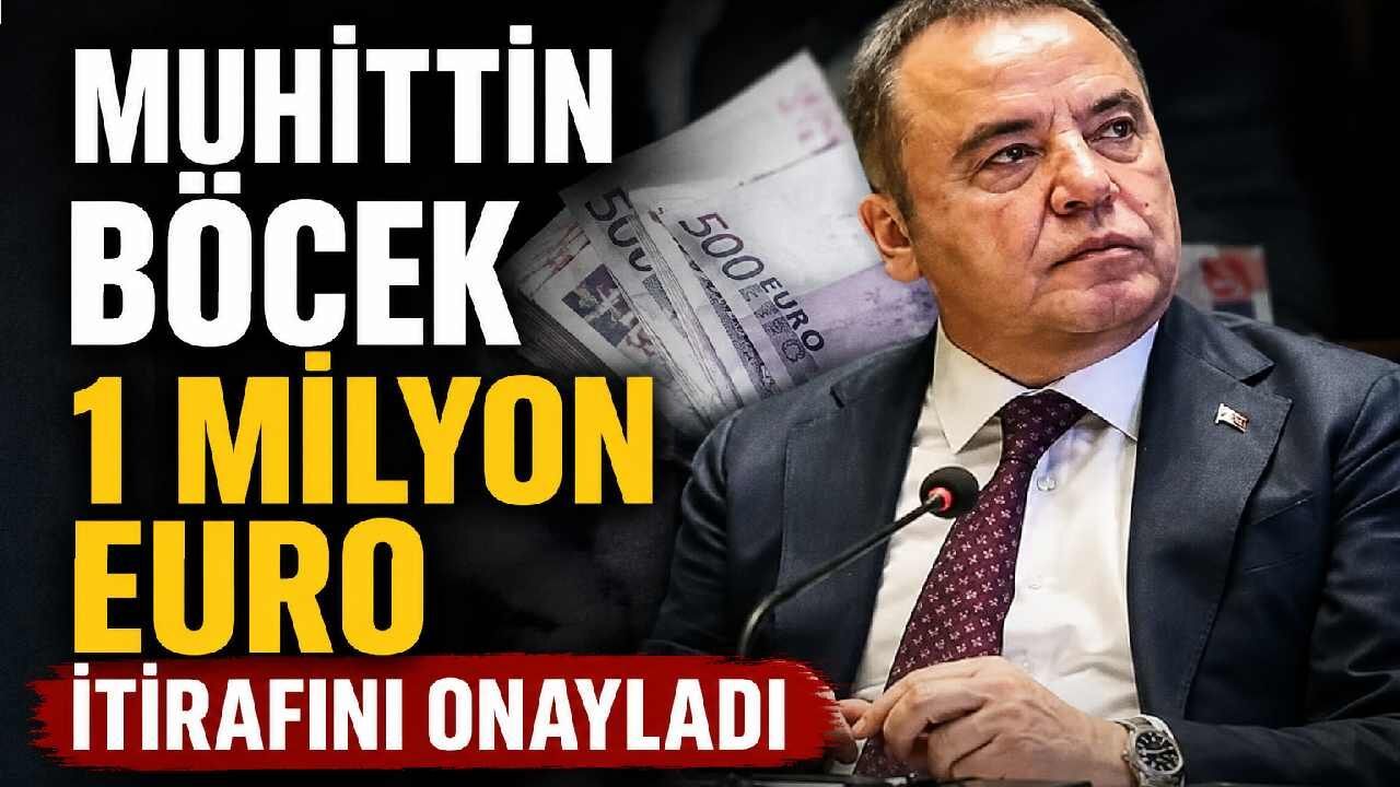 Muhittin Böcek oğlunun 1 milyon euro itirafını onayladı