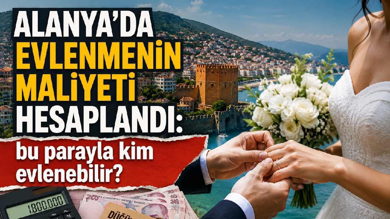 Alanya'da evlenmenin maliyeti hesaplandı: bu parayla kim evlenebilir?