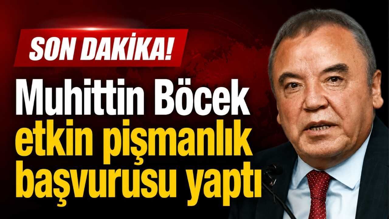 Son Dakika! Muhittin Böcek etkin pişmanlık başvurusu yaptı