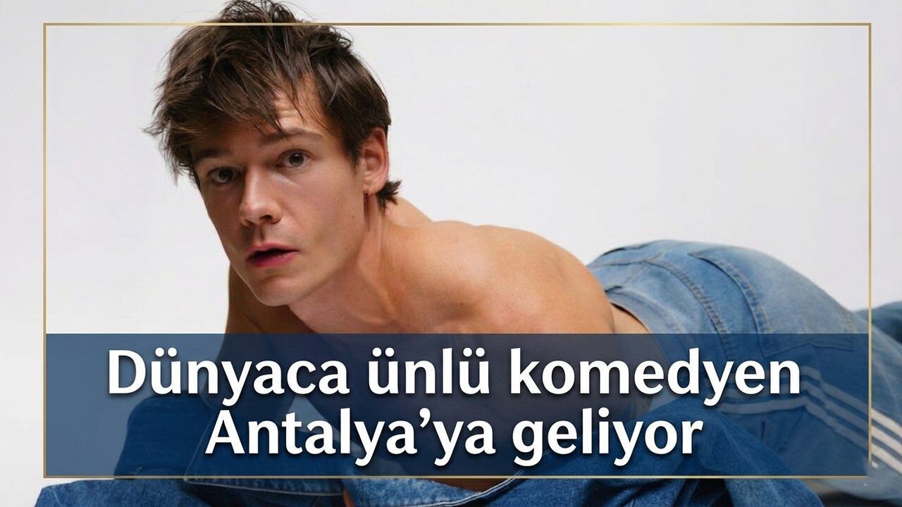 Alman komedyen Mario Adrion 12 Haziran'da Antalya'