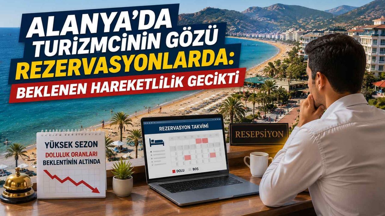 Alanya’da turizmcinin gözü rezervasyonlarda: Bekle
