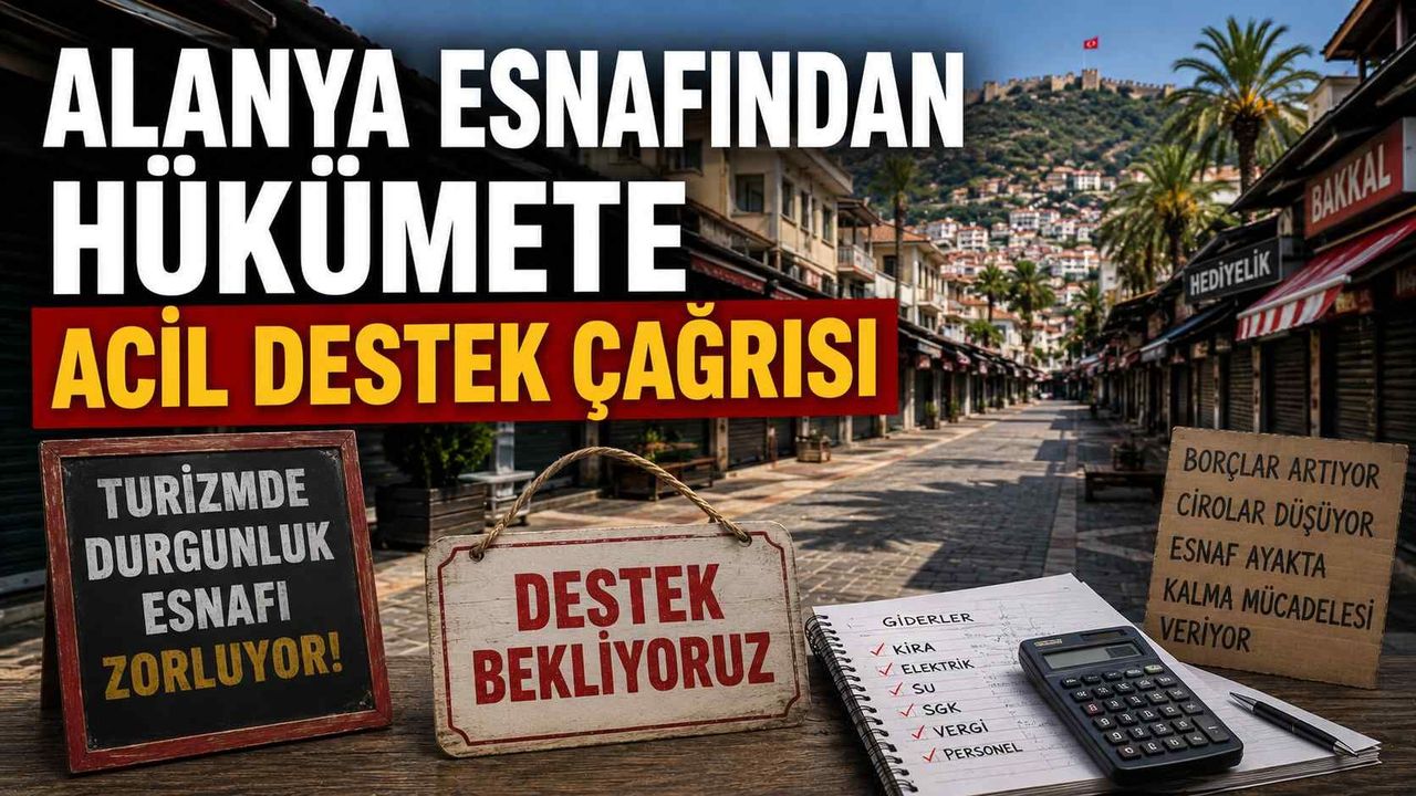 Alanya esnafından hükümete acil destek çağrısı