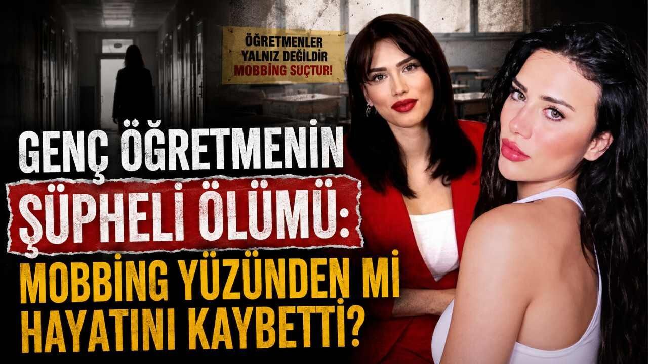 Genç öğretmenin şüpheli ölümü: Mobbing yüzünden mi