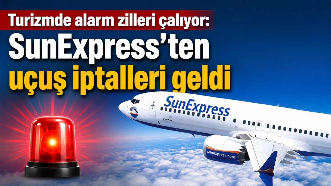Turizmde alarm zilleri çalıyor: SunExpress'ten uçu