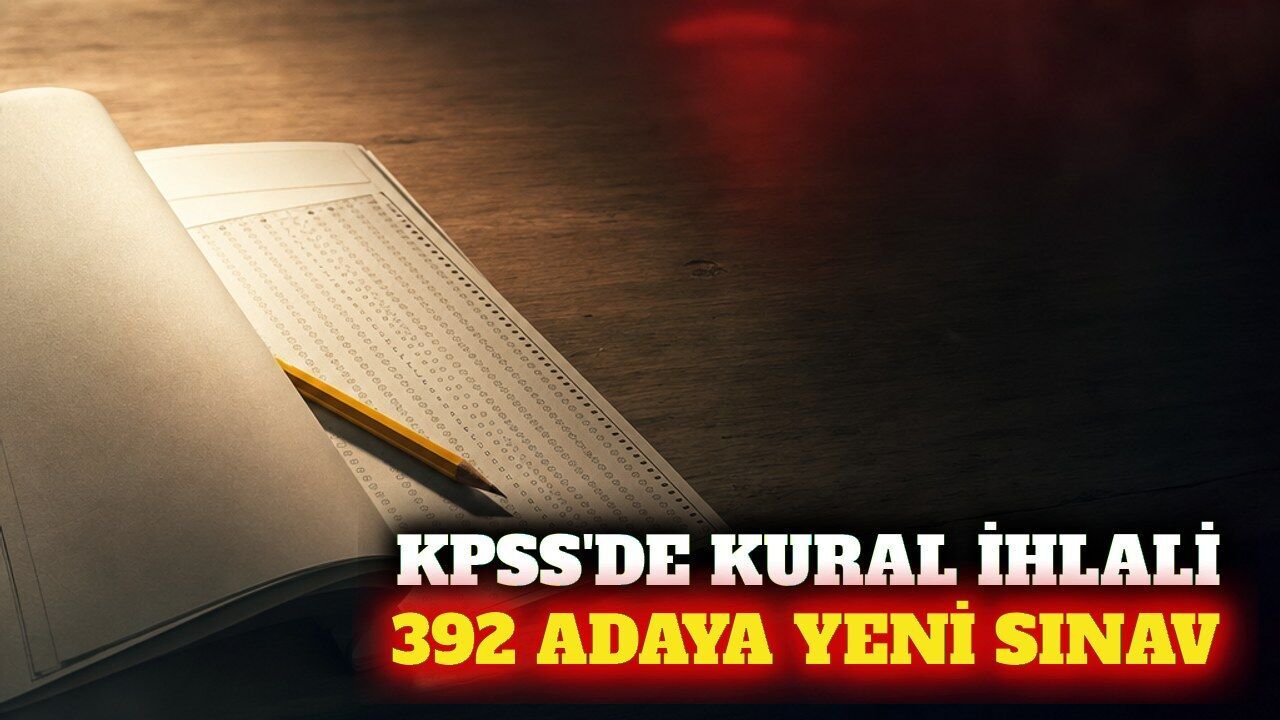 ÖSYM'den flaş KPSS kararı: 392 adaya eş değer sınav yapılacak