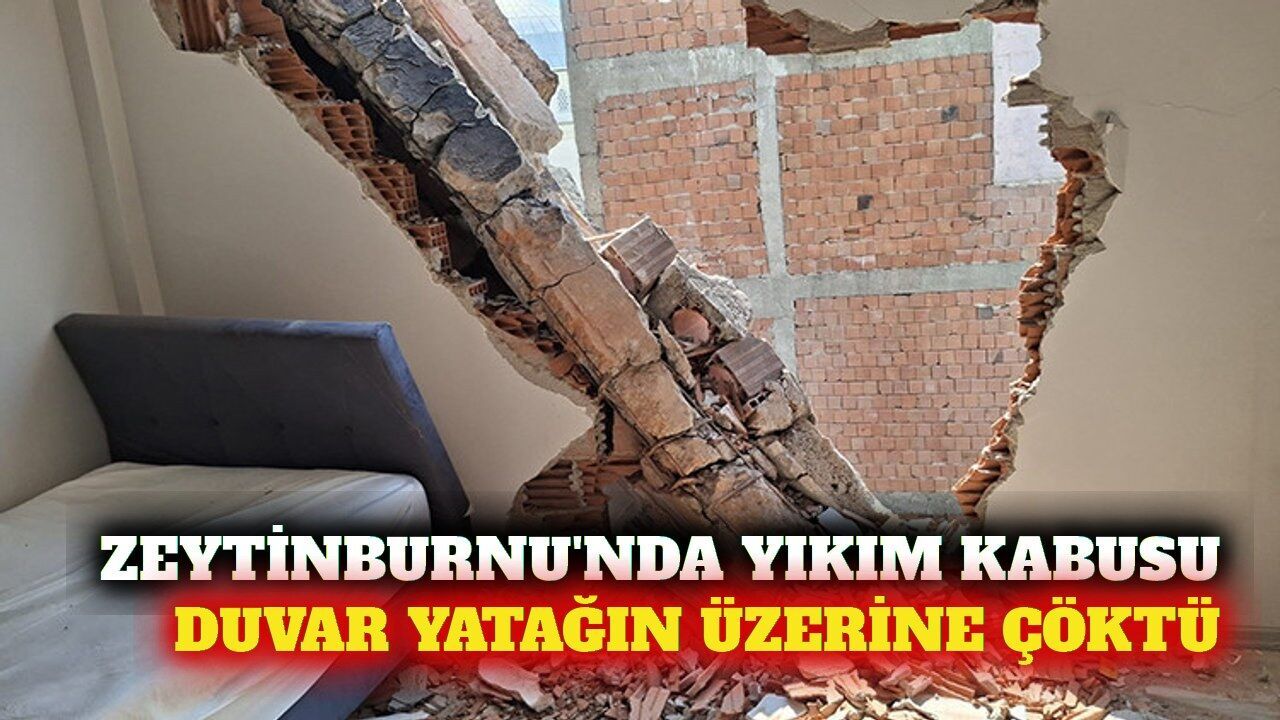 Zeytinburnu’nda yıkım sırasında facianın eşiğinden dönüldü: Duvar yatağın üzerine çöktü!