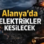 Alanya'da pazartesi günü elektrik kesintisi: 14 mahalle etkilenecek