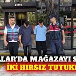 Avsallar'da mağazadan hırsızlık yapan iki şüpheli tutuklandı