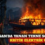 Kumluca'da yanan tur teknesi sonrası elektrik uyarısı