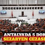 Antalya'daki sezaryen yaptırımları Meclis gündeminde