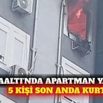 Antalya Konyaaltı'da apartman yangını: 5 kişi kurtarıldı