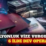 Antalya dahil 6 ilde vize randevusu operasyonu: 49 gözaltı
