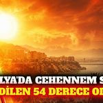 Antalya'da hissedilen sıcaklık 54 dereceye ulaşacak