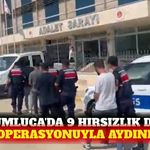 Kumluca'da JASAT operasyonuyla 9 hırsızlık çözüldü