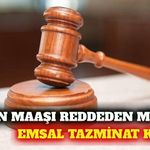 Maaşı elden almayı reddeden müdüre emsal tazminat kararı