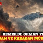 Kemer'de orman yangını: Havadan ve karadan müdahale sürüyor