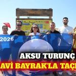 Aksu Turunç Halk Plajı'na uluslararası Mavi Bayrak verildi