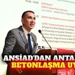 Antalya'nın kentleşme politikasına ANSİAD'dan eleştiri