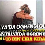 Antalya'da öğrenci kiraları 18 bin liradan başlıyor