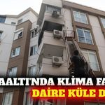 Konyaaltı'nda klima yangını: Daire kullanılamaz hale geldi