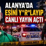 Alanya’da eşini yaralayıp canlı yayın açtı