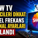 Show TV izleyicileri dikkat: Güncel frekans ve kanal ayarları açıklandı