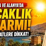 Antalya ve Alanya’da sıcaklık alarmı: Bu saatlere dikkat!