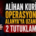 Alihan Kuriş operasyonu Alanya’ya uzandı: 2 tutuklama