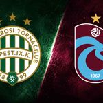 Ferencvaros-Trabzonspor maçı hangi kanalda saat kaçta?