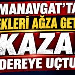 Manavgat'ta yürekleri ağza getiren kaza! Dereye uçtu