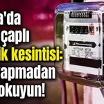 Alanya'da planlı elektrik kesintisi bugün birçok mahalleyi etkileyecek
