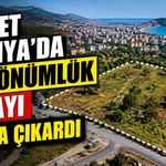 Devlet Alanya'da 24 dönümlük arsayı satışa çıkardı