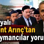 Alanyalı Bülent Arınç'tan Süleymancılar yorumu