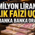 1,5 milyon TL’nin mevduat getirisi değişti
