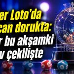 Türkiye’de Süper Loto çekilişi bu akşam yapılacak