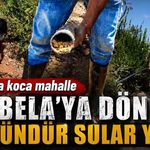 Alanya'da koca mahalle Kerbela'ya döndü: 40 gündür sular yok!