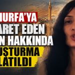 Şanlıurfa'ya hakaret eden kadın hakkında soruşturma başlatıldı