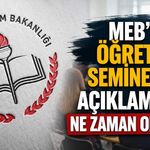 MEB'ten öğretmen seminerleri açıklaması: Ne zaman olacak?