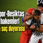 Alanyaspor-Beşiktaş maçının hakemleri hakkında suç duyurusu