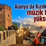 Alanya’da Kızılkule’den müzik tınıları yükselecek