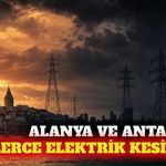 Alanya ve Antalya'da 4 Eylül elektrik kesintisi programı