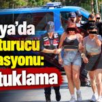 Alanya’da uyuşturucu operasyonu: 3 tutuklama