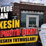 Belediyede çalışan herkesin testi pozitif çıktı: Adeta mesken tutmuşlar!